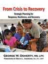 From Crisis to Recovery (eBook): Strategic Planning for Response, Resilience and Recovery
